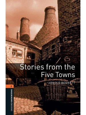 cover image of Stories from the Five Towns  (Oxford Bookworms Series Stage 2): 本編